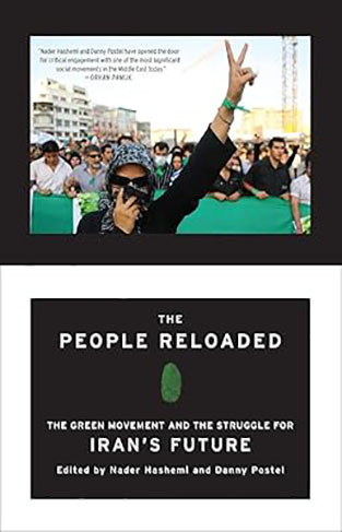 The People Reloaded - The Green Movement and the Struggle for Iran's Future